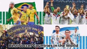 10 Best Soccer Countries in the World Now