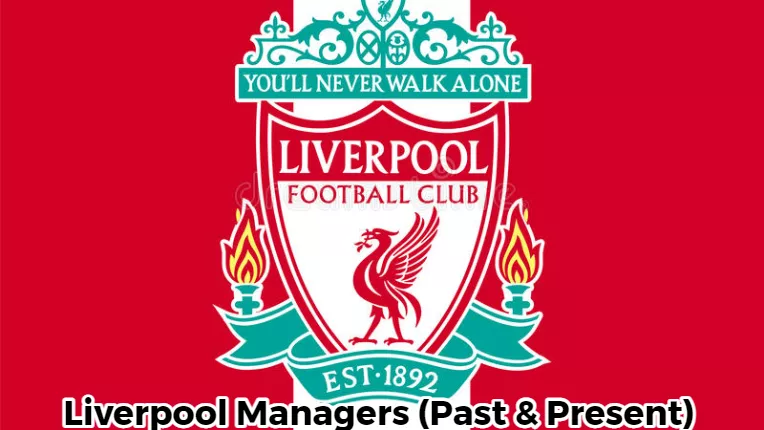 Liverpool Managers (Past & Present)